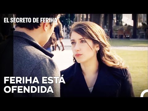 El Modo Ofendido De Feriha Está Prendido - El Secreto De Feriha Capítulo 6