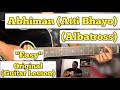 Abhiman (Atti Bhayo) - Albatross | Guitar Lesson | Easy Chords | (Capo 3)
