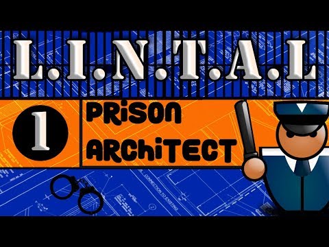 Prison Architect | L.I.N.T.A.L Prison | #1