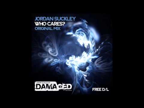 Jordan Suckley - Who Cares? (Original Mix)
