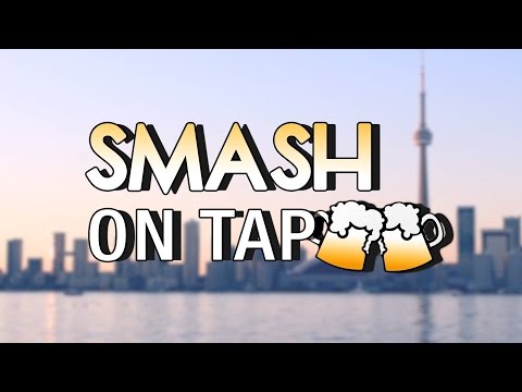 Smash On Tap Trailer - Home of Toronto Smash Bros.