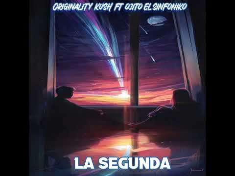 La Segunda - Ojito el Sinfoniko FT Originality Kush