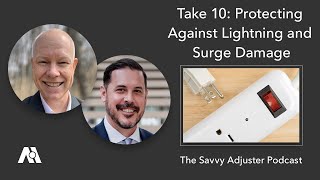 Take 10: Protecting Against Lightning and Surge Damage | The Savvy Adjuster Podcast Ep. 32