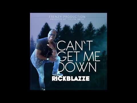Rickblazze - Cant Get Me Down (Official Audio)