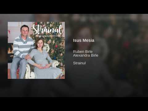Ruben si Alexandra Birle -  Isus Mesia -
