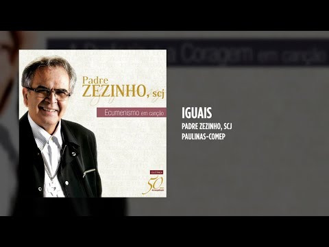 Iguais - Padre Zezinho