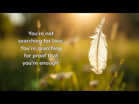 You’re not chasing love — you’re chasing being chosen