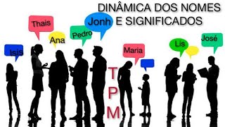 Dinâmica maravilhosa - Meu nome é importante