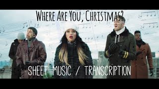 Where Are You, Christmas? | Pentatonix [Full Sheet Music/Transcription]