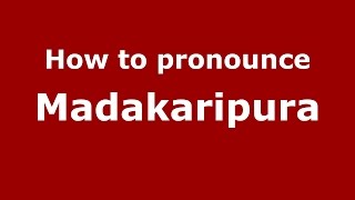 How to pronounce Madakaripura