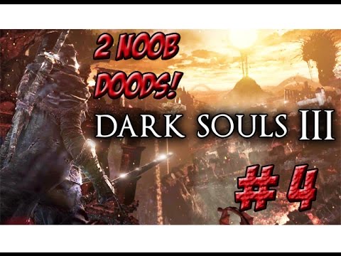 Dark Souls III! 2 Noob Doods Blind Run Part 4 - YoVideogames