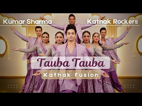 Tauba Tauba | Kathak Fusion | Kumar Sharma | Kathak Rockers