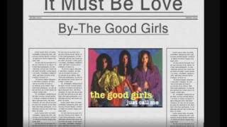 The Good Girls {It Must Be Love} [Audio]