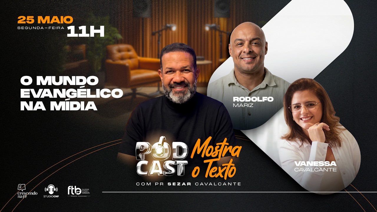O MUNDO EVANGÉLICO NA MÍDIA - RODOLFO MARIZ, VANESSA E PR. SEZAR CAVALCANTE - 25/05/26 (AO VIVO)