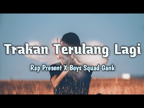 TRAKAN TERULANG LAGI - Rap Present X Boys Squad Gank [video lirik] 🎶