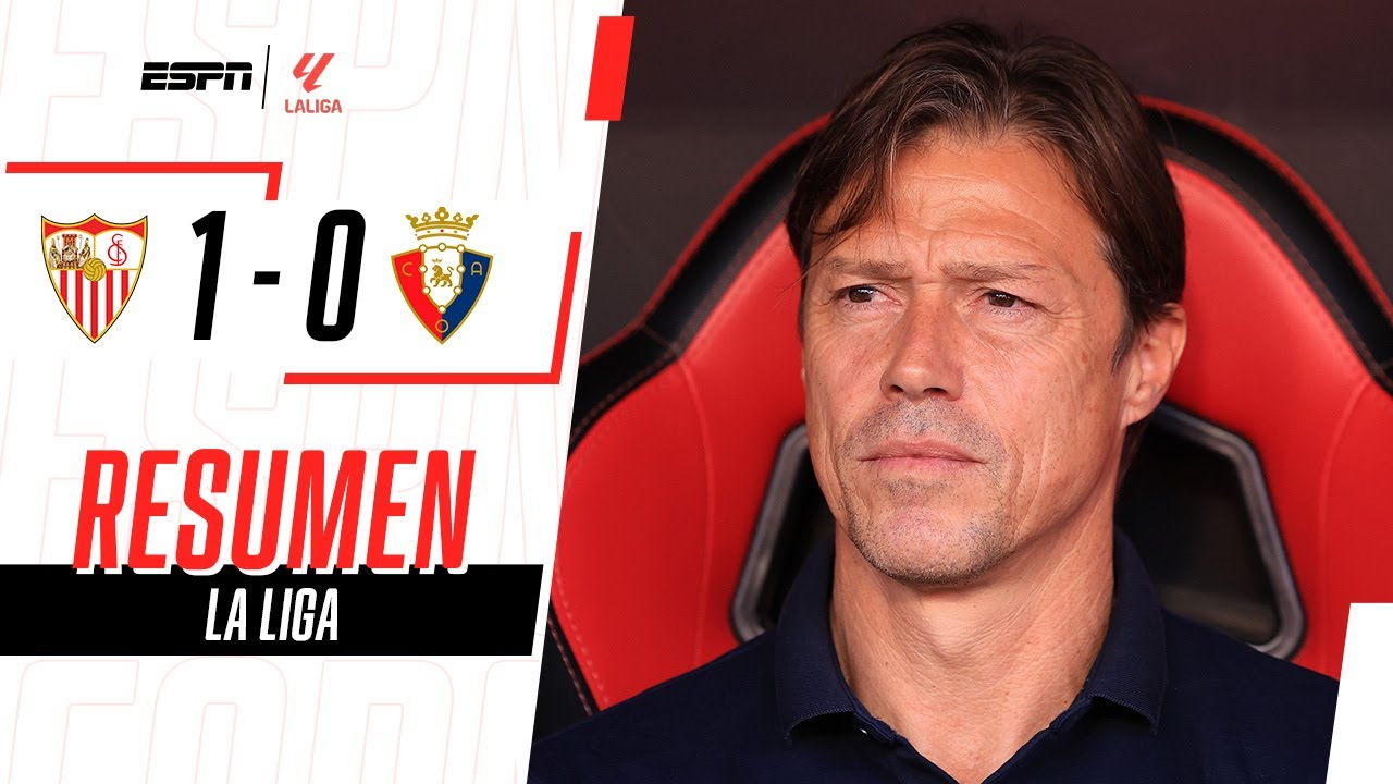 EL SEVILLA DE ALMEYDA VOLVIÓ A GANAR TRAS TRES DERROTAS AL HILO | Sevilla 1-0 Osasuna | RESUMEN