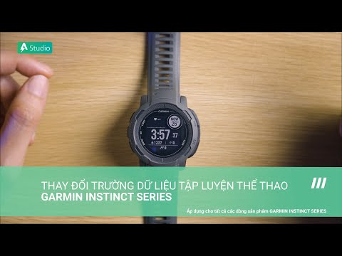 HƯỚNG DẪN THAY ĐỔI TRƯỜNG DỮ LIỆU TẬP LUYỆN THỂ THAO GARMIN INSTINCT SERIES