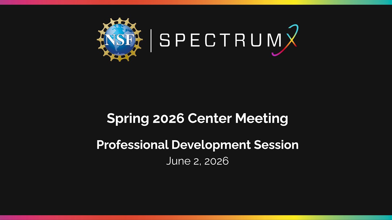Professional Development Workshop (NSF SpectrumX Spring 2026 Center Meeting)