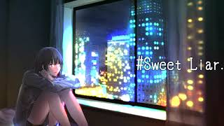 - # Sweet Liar. / ヒトリゴト feat. 初音ミク
