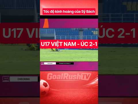 U17 VIET NAM - ÚC 2-1. Tốc độ kinh hoàng của Sỹ Bách. #u17vietnam #sybach #vietnamvsaustralia #var
