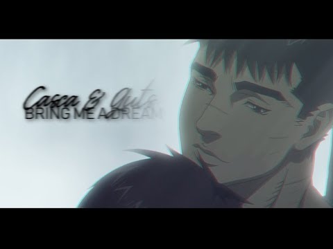 Casca & Guts | Bring Me A Dream | Berserk