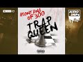 Montana of 300 Feat. Jalyn Sanders Trap Queen Remix Audio Drip