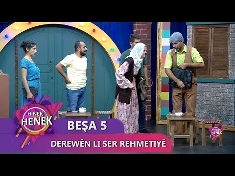 DEREWÊN LI SER REHMETIYÊ - HINEK HENEK BEŞA 5