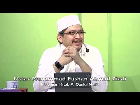 20230317 Ustaz Muhammad Fashan Ahmad Ziadi : Pengajian Kitab Al Qaulul Mufid