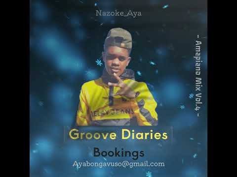 Nazoke_Aya - Groove Diaries (Amapiano Mix Vol.4)