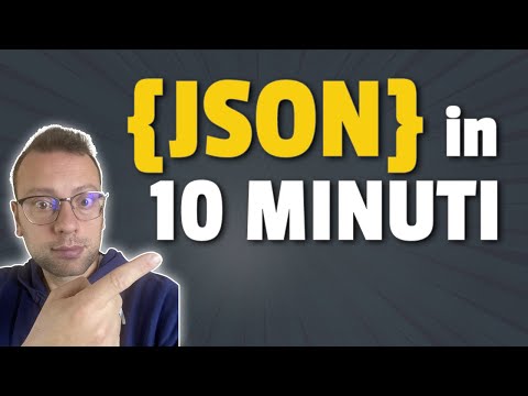 JSON TUTORIAL IN 10 MINUTI