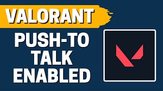 How To Enable Push to Talk Voice Chat In Valorant