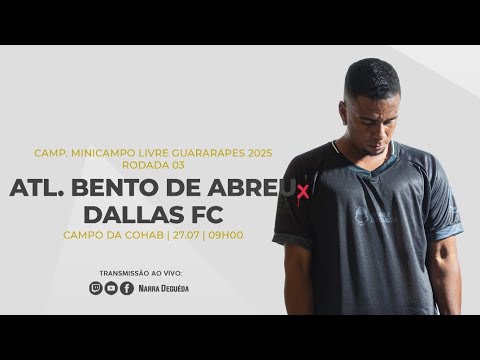 #ND1714 | Atl. Bento de Abreu x Dallas FC | CAMP. MINICAMPO LIVRE 2025 (RODADA 03)