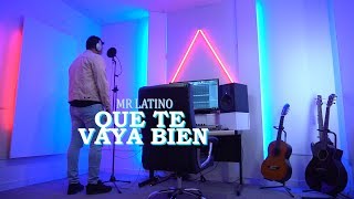 Video Que Te Vaya Bien de Mr. Latino
