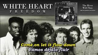 White Heart - The River Will Flow(Lyrics - Sub español)