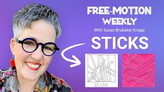 Sticks — Free-Motion Weekly: Modern Motifs Series #9