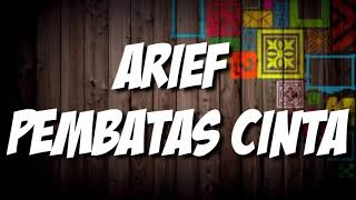 Download lagu ARIEF - PEMBATAS CINTA (MAAFKANLAH SAYANG BUKAN KU TAK CINTA (LYRICS LAGU PEMBATAS CINTA mp3
