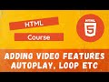 25. Adding Video Features like autoplay, loop, muted, poster & preload for the Video element - HTML