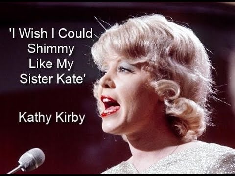 Kathy Kirby. I Wish I Could Shimmy Like My Sister Kate. 1963.