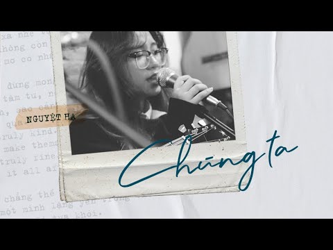 Chúng Ta - Nguyệt Hạ / VÍDEO OFICIAL