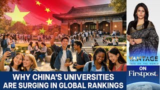 China's Universities are Climbing in Global Rankings. Here's Why | Vantage with Palki Sharma | N18G