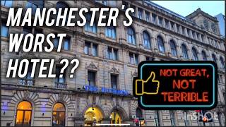Britannia Hotel Manchester Review | One of the Worst-Rated Hotels in the UK