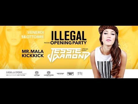 ✘ ✘ OPENING PARTY #ILLEGAL w/ JESSIE DIAMOND✘ ✘