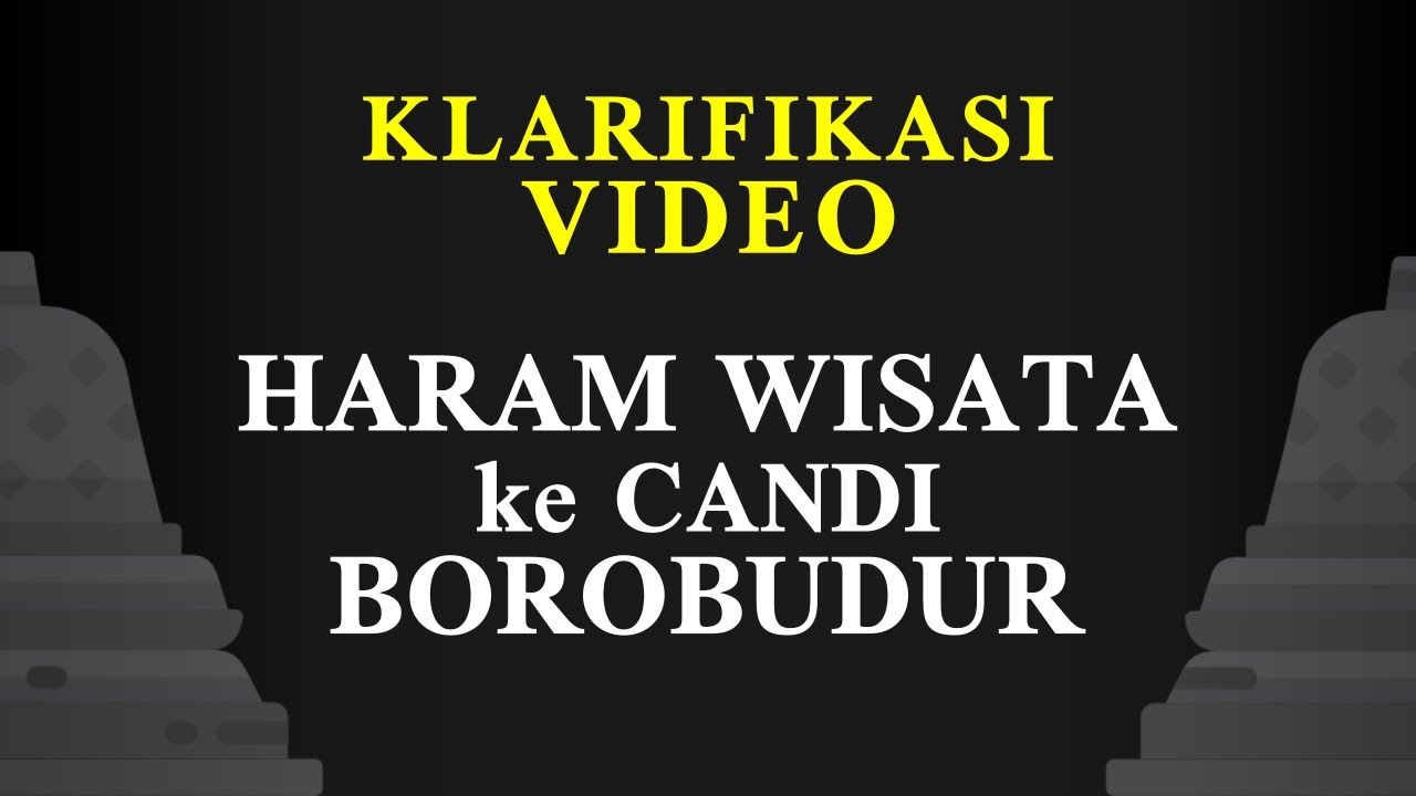 KLARIFIKASI VIDEO HARAM WISATA KE CANDI BOROBUDURhttps://youtu.be/iEcJLr0N8Oshtt…