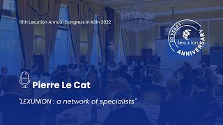Pierre Le Cat - 19th Lexunion Annual Congress in Köln 2022
