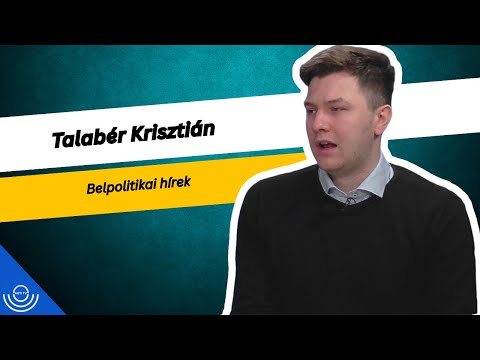 Pirkadat: Talabér Krisztián – Belpolitikai hírek