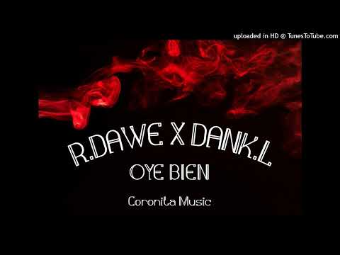 R.Dawe X Dank.L - Oye Bien (Remix) 2024