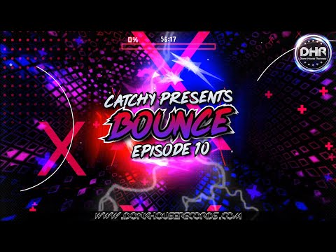 Catchy Presents Bounce - Episode 10 - DHR