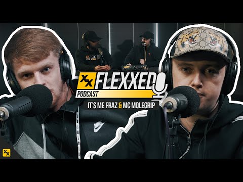 It's Me Fraz and MC Molegrip - Flexxed Podcast