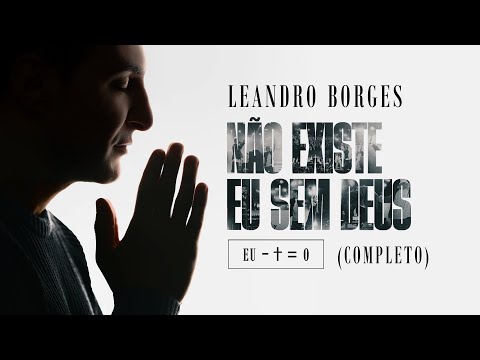 Leandro Borges | Não Existe Eu Sem Deus - DVD Completo (Ao Vivo)