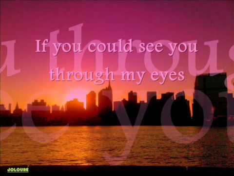 if you could see you through my eyes